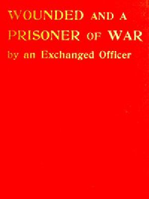 [Gutenberg 45931] • Wounded and a Prisoner of War, by an Exchanged Officer